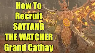 How To Recruit SAYTANG THE WATCHER - Patch 4.2 - Shadows of Change - Total War Warhammer 3
