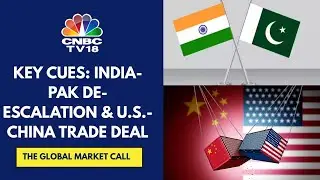 India-Pak Agree To Stop Military Action, US-China Strike Trade Deal: How Will The Market React?