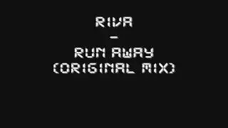 Riva - Run Away (Original Mix)
