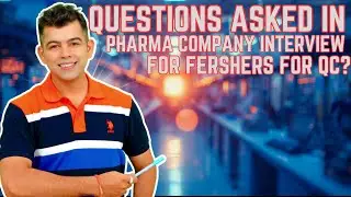 QUESTIONS ASKED IN PHARMA COMPANY INTERVIEW FOR FERSHERS FOR QC?