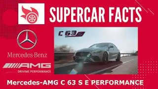 NEW Mercedes AMG C63 S E PERFORMANCE 680 Hybrid HP | Facts, Details and More | Supercar Facts [4K]