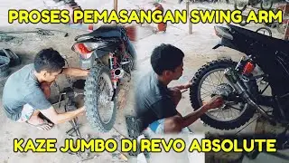 PROSES PEMASANGAN SWING ARM KAZE JUMBO DI REVO RBT REVO ABSOLUTE