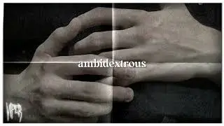 ambidextrous.