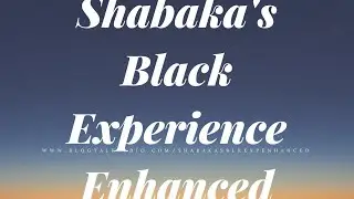 SEASON 9 EPISODE 57 OF SHABAKA'S BLACC EXPERIENCE ENHANCED INCONJUNCTION W/FRONT LINE BLACC NEWS