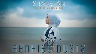 Silvia An - Berhias Dusta ( Official Music Video)