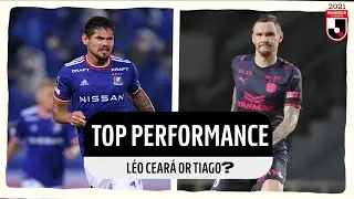 J.LEAGUE Top Performance: L&eacute;o Cear&aacute; or Tiago? | Matchweek 25