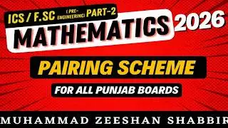 2nd Year Mathematics Pairing Scheme 2023 || For all Punjab Boards || ICS & F.Sc(Eng) || 12th Class