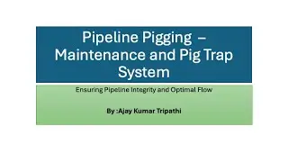 Pipeline Pigging Explained | Maintenance & Pig Trap System | Oil & Gas & QA/QC Tutorial