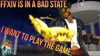 FFXIV IS IN A BAD STATE! I WANT TO PLAY THE GAME!  [FFXIV 6.35]
