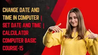 #video Change Date and Time in Computer | Set Date and Time | Calculator Computer Basic Course-15
