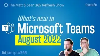 Что нового в Microsoft Teams в августе 2022 года?