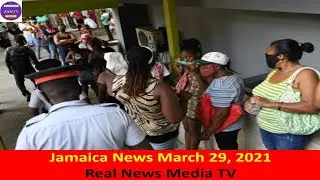 Jamaica News March 29,  2021 [Real News Media TV]