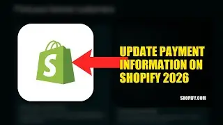 How To Update Payment Information On Shopify 2026 (QUICK FIX)
