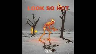 Look So Hot - Xz x Lil SipWiick x Lil Jeeb Wiick x SONXANAX