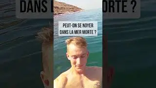 Peut-on se noyer dans la mer morte ?