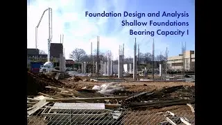 Foundation Design and Analysis: Shallow Foundations, Bearing Capacity I