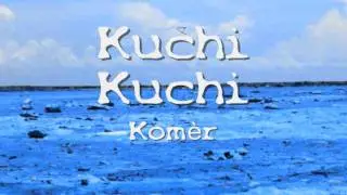 Komer - Kuchi Kuchi