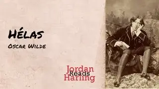 H&eacute;las - Oscar Wilde poem reading | Jordan Harling Reads