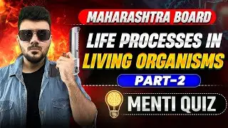 Life Processes in Living Organisms Part-2 🔥 | Class 10 Science Menti Quiz | Maharashtra Board SSC