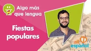 Fiestas populares - M&aacute;s que Lengua