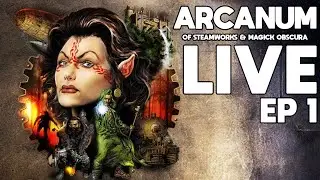 Arcanum LIVESTREAM with Narration | EP1