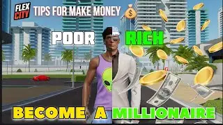 BECOME A MILLIONAIRE | Some Tips For Make Money 🤑💸 In Flex City