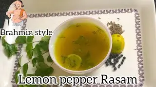 Lemon pepper Rasam for cold cough/ authentic Brahmin style/नींबू काली मिर्च रसम/ ನಿಂಬೆ ಕರಿಮೆಣಸು ರಸಂ