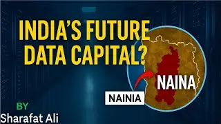 NAINA: India&rsquo;s Future Data Capital? | Mega Project Explained By Sharafat Sir