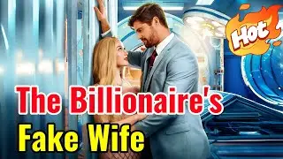 The Billionaire's Fake Wife | Hot Drama#reelshorts #drama#movie