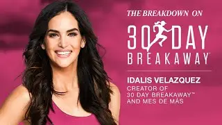 30 Day Breakaway with Super Trainer, Idalis Velazquez