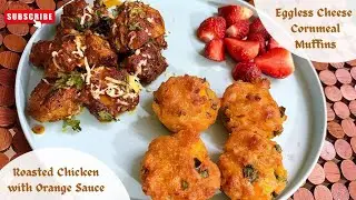 Healthy Breakfast Platter With Eggless Cheese Cornmeal Muffins & Roasted Chicken With Orange Sauce