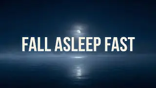 Fall Asleep Fast 🌙 | Deep Relax Sleep Sounds  | Relaxing Night Sounds #DeepSleep #RelaxSleep