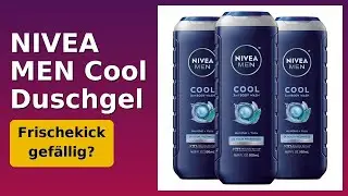 BEWERTUNG (2025): NIVEA MEN Cool Duschgel. WESENTLICHE Einzelheiten