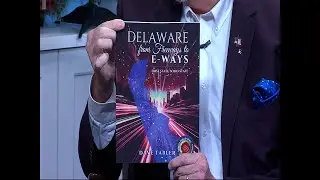 Dave Tabler Previews His New Book on Delaware History and Progress