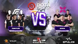 Team Flow vs XERXIA - DPC SEA 2023 Tour 1: Division II - Game Highlights - BO3