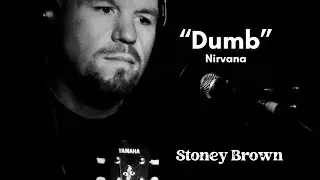 Dumb (Acoustic Cover) - Nirvana | Stoney Brown