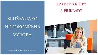 Služby jako nedokončená výroba