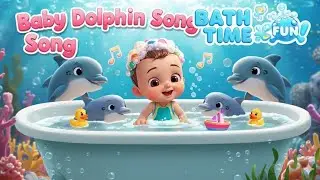 &ldquo;Bath Time Fun or Baby Dolphin | More Nursery Rhymes & Kids Song | Kids Learning Songs&rdquo;
