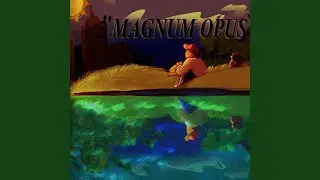 MAGNUM OPUS