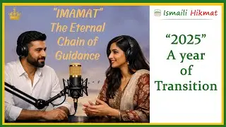 2025: A Historic Year of Imamat and Unity #ismailiHikmat