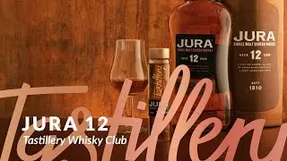 Tastillery Whisky Club: Jura 12