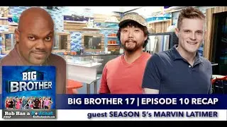 Big Brother 17 Episode 10 Recap with Marvin Latimer | Wednesday, July 15, 2015 after BB17 LIVE