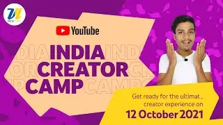 YouTube Invite Me India Creator Camp | YouTube Creator Camp 2021 | Vicer Tech