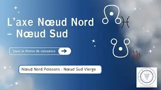12. Nœud Nord Poissons   Nœud Sud Vierge