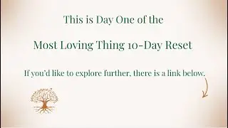 Most Loving Thing: Day One of the 10-Day Reset