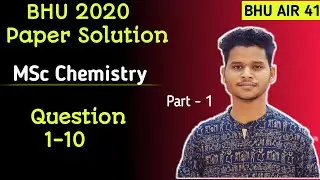 BHU 2020 ||Paper solution||part-1||Msc chemistry||