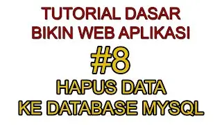 Belajar Coding Dasar Web aplikasi Pemula #8 CRUD : Hapus data ke Database Mysql PHP