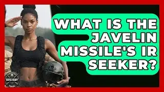 What Is The Javelin Missile's IR Seeker? - Battle Ready Force