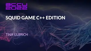 ACCU Lightning Talk: Squid Game C++ Edition - Tina Ulbrich - ACCU 2022