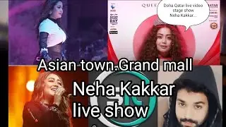 Qatar national Day# Neha Kakkar # Asian town#grand Mall #vlog#stage show#video# sonufawad star001